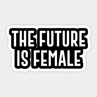 The future is female Sticker